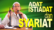 Adat Istiadat Vs Syariat Islam - Abu Yahya Badrusalam, Lc