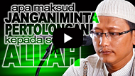 Apa Maksud Jangan Minta Pertolongan Kepada Selain Allah - Ustadz Firanda Andirja MA