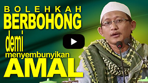 Bolehkah Berbohong Demi Menyembunyikan Amal? - Ustadz Abu Yahya Badrusalam, Lc