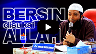 Bersin itu Disukai Allah - Ustadz DR Khalid Basalamah MA