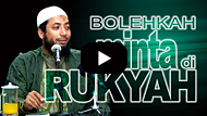 Bolehkah Minta di Rukyah - Ustadz DR Khalid Basalamah MA