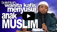 Bolehkah Wanita Kafir Menyusui Anak Muslim dan Wanita Muslim Menyusui Anak Kafir? -  DR Khalid Basalamah MA