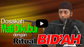 Dosakah Mati Dikubur Dengan Ritual Bid'ah - Ustadz DR Khalid Basalamah, MA