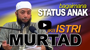 Bagaimana Status Anak Jika Istri Murtad? - Ustadz DR Khalid Basalamah, MA