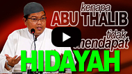 Kenapa Abu Thalib Tidak Mendapat Hidayah dan tetap Musyrik? - Ustadz Firanda Andirja MA