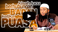 Kisah Lucu tentang Berhubungan Badan ketika Sedang Puasa - Ustadz DR Khalid Basalamah MA