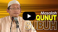 Masalah Qunut Subuh- Abu Yahya Badrusalam, Lc