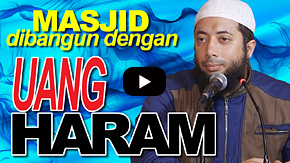 Masjid Dibangun dengan Uang Haram - Ustadz DR Khalid Basalamah, MA