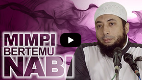 Mimpi Bertemu Nabi Muhammad Shallallahu 'alaihi Wa Sallam - Ustadz DR Khalid Basalamah, MA