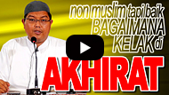 Non Muslim yang Baik Bagaimana Kelak di Akhirat? - Ustadz Firanda Andirja MA