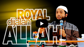 Royal di Jalan Allah - Ustadz DR Khalid Basalamah MA