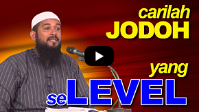 Carilah Jodoh yang seLevel - Ustadz Subhan Bawazier