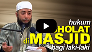 Hukum Sholat di Masjid bagi Laki-laki - DR Khalid Basalamah MA