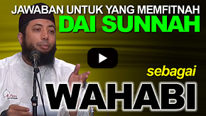 Jawaban untuk yang memfitnah Da'i Sunnah sebagai Wahabi - Ustadz DR Khalid Basalamah, MA