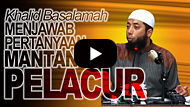 Ustadz Khalid Basalamah Menjawab Pertanyaan Mantan Pelacur - DR Khalid Basalamah MA
