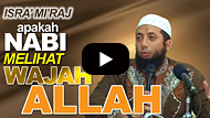 Isra' dan Mi'raj: Apakah Nabi Muhammad Shallallahu 'alaihi Wa Sallam Melihat Wajah Allah? - DR Khalid Basalamah MA